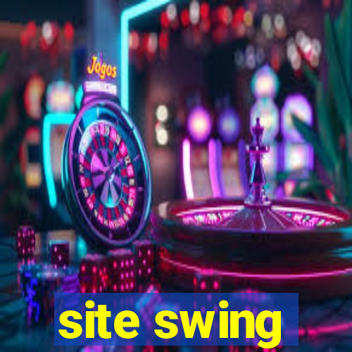 site swing